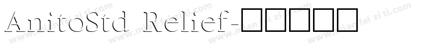 AnitoStd Relief字体转换
